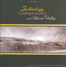 Technology, Entrepreneurs, and Silicon Valley