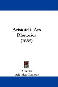 Aristotelis Ars Rhetorica (1885) (German Edition)