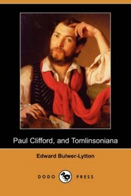 Paul Clifford, and Tomlinsoniana (Dodo Press)