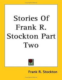 Stories Of Frank R. Stockton Part Two