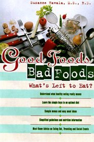 Good Food, Bad Foods: What's Left to Eat?