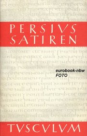 Die Satiren des Persius: Lateinisch und deutsch (Tusculum-Bucherei) (German Edition)