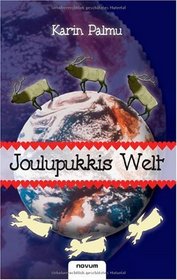 Joulupukkis Welt oder Der Globale Weihnachtsmann (German Edition)