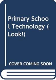 Primary School Technology (Look!)