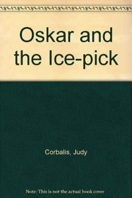 Oskar and the Ice-pick