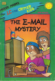 The E-Mail Mystery (LC + the Critter Kids,  No 8)