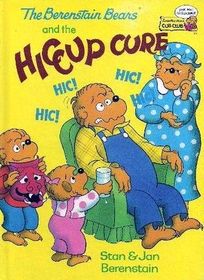 The Berenstain Bears and the Hiccup Cure