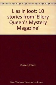 L as in loot: 10 stories from 'Ellery Queen's Mystery Magazine'