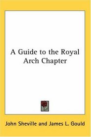 A Guide to the Royal Arch Chapter