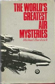 World's Greatest Air Mysteries