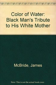 Color of Water: Black Man's Tribute to His White Mother