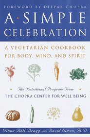 A Simple Celebration : A Vegetarian Cookbook for Body, Mind and Spirit