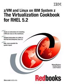 Z/Vm and Linux on IBM System Z the Virtualization Cookbook for Rhel 5.2