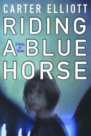 Riding a Blue Horse: A Novel of Crime (Otto Penzler Books)