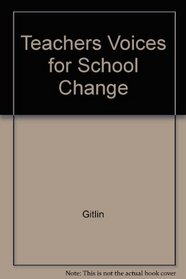 Teachers' Voices for School Change: An Introduction to Educative Research