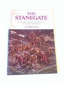 The Stanegate: Corbridge, Vindolanda and Carvoran in the days of the Romans
