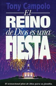 El Reino De Dios Es Una Fiesta (Spanish Edition)