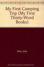 My First Camping Trip (My First Thirty-Word Books)