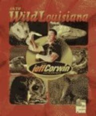 The Jeff Corwin Experience - Into Wild Louisiana