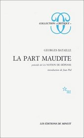 La Part Maudite (precede de La Notion de Depense, Collection Critique)