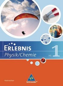 Erlebnis Physik / Chemie. Schlerband 1. Ausgabe 2007. Hauptschule Niedersachsen