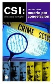 CSI : muerte por congelacion (Cold Burn) (CSI: Crime Scene Investigation, Bk 3) (Spanish Edition)