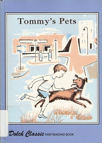 Tommy's Pets (Dolch Classic First Reading Book)