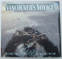 Vancouver's Voyage: Charting the Northwest Coast, 1791-1795