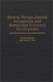 Poverty, Female-Headed Households, and Sustainable Economic Development (Contributions in Economics and Economic History)
