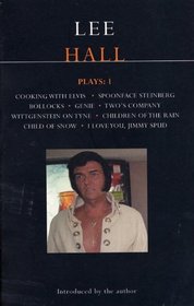 Hall Plays: 1: Cooking with Elvis, Spoonface Steinberg, Bollocks, Genie, Two's Company, Wittgenstein on Tyne, Children of the Rain, Child of Snow, and ... Jimmy Spud (Contemporary Dramatists) (v. 1)