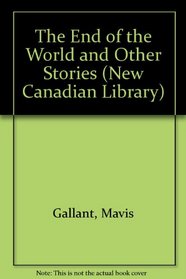 End of the World and Other Stories (New Canadian Library)