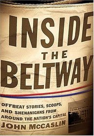 Inside The Beltway: Offbeat Stories, Scoops, and Shenanigans from around the Nation's Capital