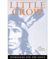 Little Crow, spokesman for the Sioux