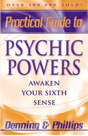 Practical Guide to Psychic Powers: Awaken Your Sixth Sense (Practical Guides (Llewelynn))
