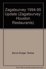 Zagatsurvey 1994-95 Update (Zagatsurvey: Houston Restaurants)