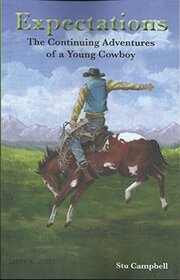 Expectations: The Continuing Adventures of a Young Cowboy.