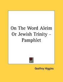 On The Word Aleim Or Jewish Trinity - Pamphlet