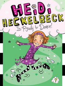 Heidi Heckelbeck is Ready to Dance! (Heidi Heckelbeck, Bk 7)