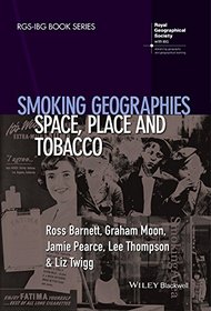 Smoking Geographies: Space, Place and Tobacco (RGS-IBG Book Series)