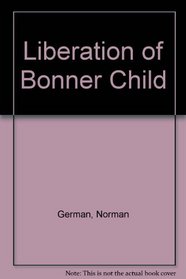 Liberation of Bonner Child