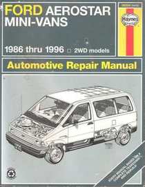 Haynes Repair Manual: Ford Aerostar Mini-Vans 1986-96 Two Wheel Drive Models (2WD)