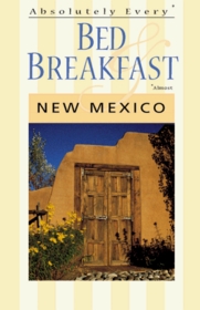 Absolutely Every Bed & Breakfast : New Mexico