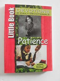 Little Book Devotions 31 Daily Devotionals,( Patience) (devotionals)