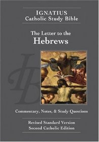 The Letter to the Hebrews (Ignatius Catholic Study Bible)