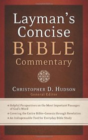 The Layman's Concise Bible Commentary: Helpful Perspectives on the Most Important Passages of God's Word
