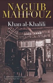 Khan al-Khalili: A Modern Arabic Novel (Modern Arabic Novels)