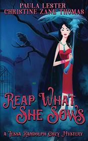 Reap What She Sows (A Tessa Randolph Cozy Mystery: Book 3)
