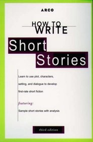 Arco How to Write Short Stories (How to Write Short Stories, 3rd ed)