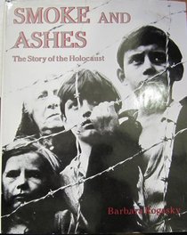 Smoke and Ashes: Story of the Holocaust