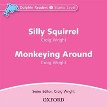 Dolphin Readers Audio CDs: Silly Squirrel and Monkeying Around Audio CD